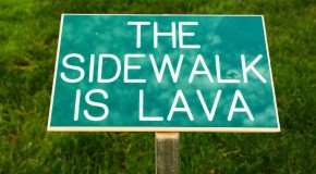 The Sidewalk Is Lava﻿